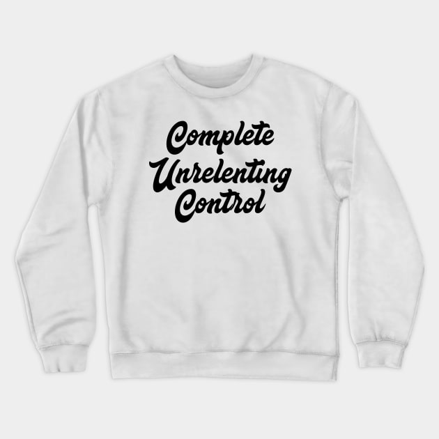 Jonah Hill Merch Complete Unrelenting Control Crewneck Sweatshirt by Thomas-Mc